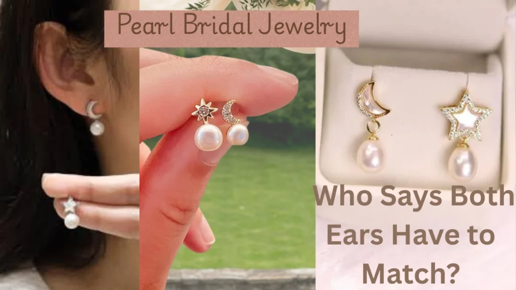 A jewelry graphic titled "for Elegant Weddings displaying mismatched celestial-themed pearl earrings with star and crescent moon designs. Text overlay reads: "Who Says Both Ears Have to Match?"