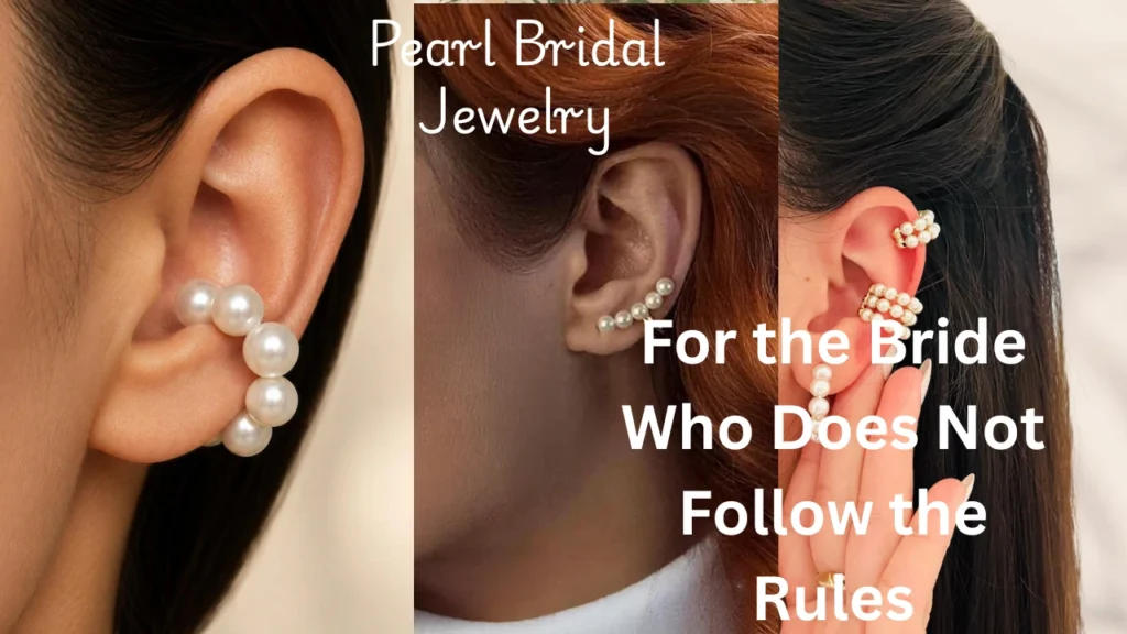 modern jewelry graphic titled "for Elegant Weddings (19).jpg" featuring close-ups of ears styled with alternative pearl and gold ear cuffs. The text overlay reads: "For the Bride Who Does Not Follow the Rules."