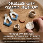 Obsessed with unique ceramic jewelry? This post shares 7 gorgeous ways to style handmade ceramic earrings, necklaces, and clay pieces. Save this for endless outfit inspiration and a free styling